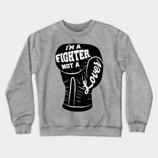 I'm A Fighter Not A Lover - Black Crewneck Sweatshirt